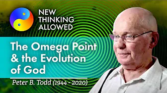 The Omega Point and the Evolution of God with Peter Todd (1944 - 2020) (4K Reboot)