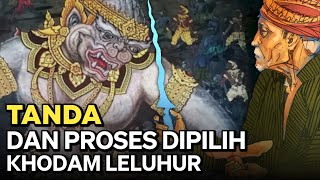 TANDA DAN PROSES ORANG YANG DIPILIH KHODAM LELUHUR - MANFAAT KHODAM LELUHUR