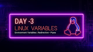 Day 3 | Linux Variables in Shell Scripting in Hindi 🔥 | Environment, Redirection & Pipes