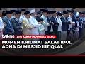Tokoh Negara Melaksanakan Salat Idul Adha Bersama Warga di Masjid Istiqlal | AKIS tvOne