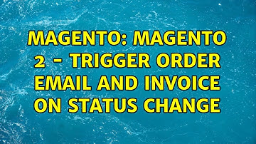 Magento: Magento 2 - trigger order email and invoice on status change