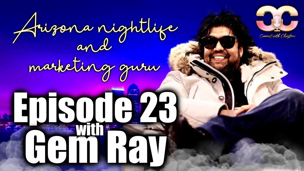 Arizona Nightlife & Marketing Guru - Episode 23 - Connect with Christina