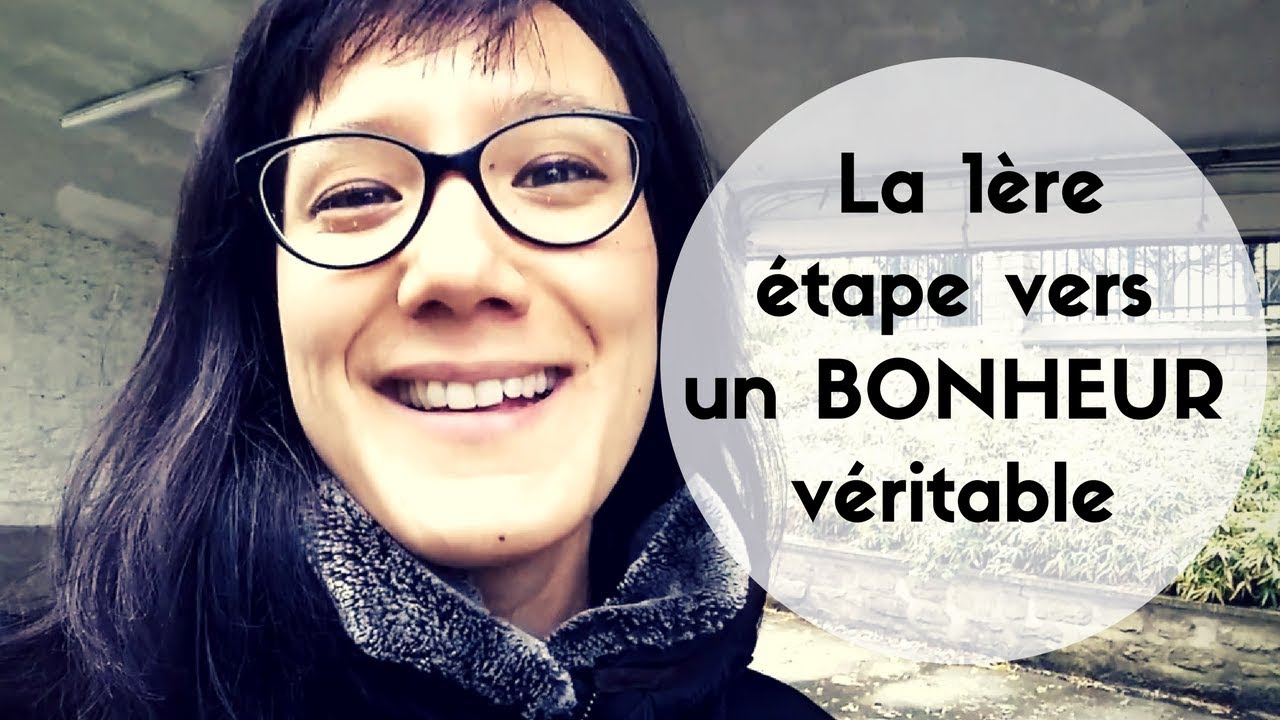 La première étape vers un bonheur véritable - YouTube