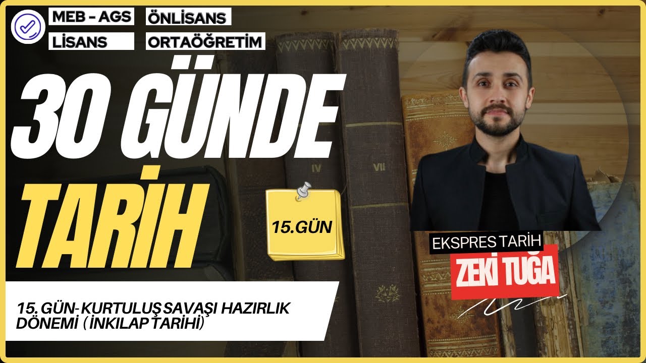 15. GÜN- Kurtuluş Savaşı Hazırlık Dönemi  ( İnkılap Tarihi)