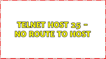 Telnet host 25 - no route to host