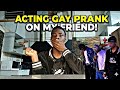 [Acting gay prank on my friend watch till end]