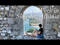 A Week in Shkodër, Albania