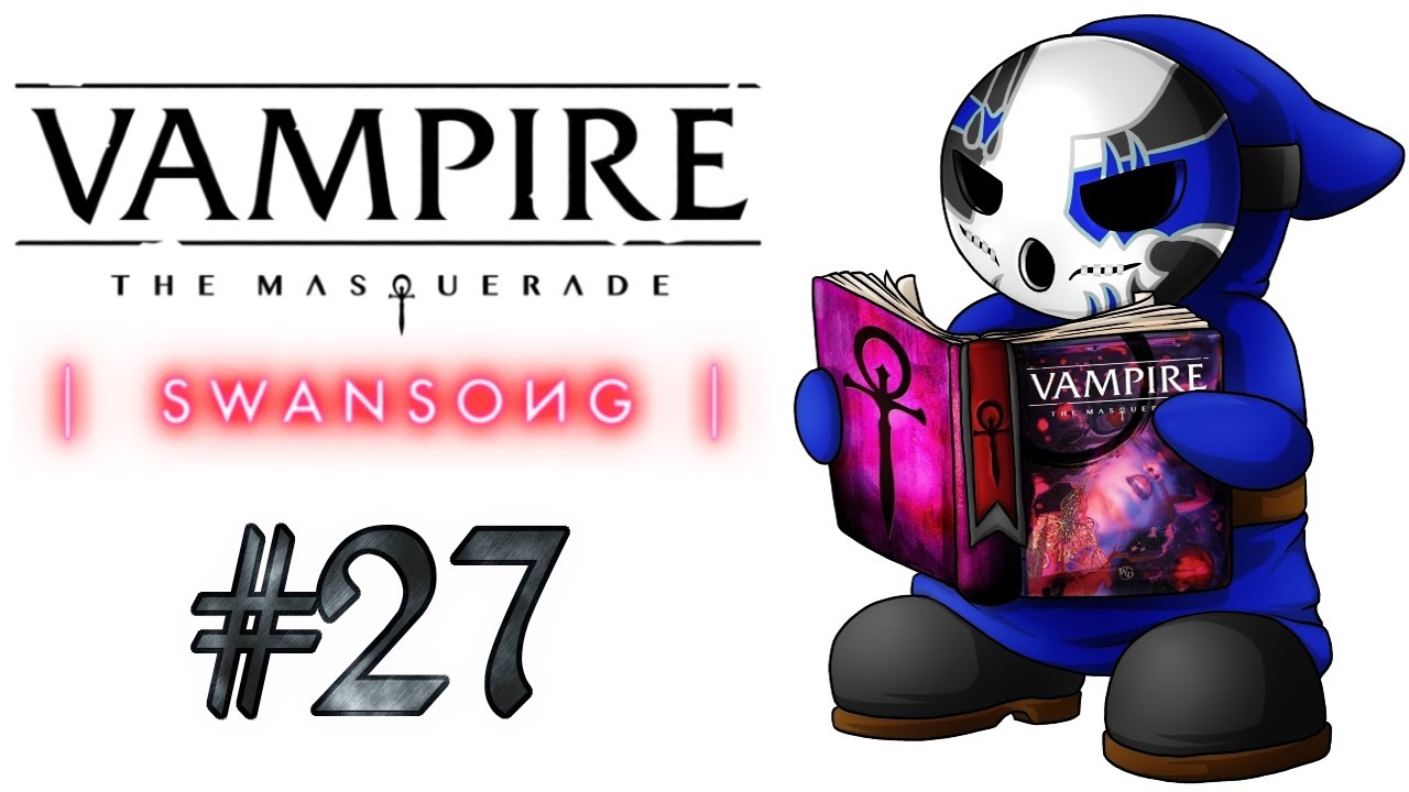 Vampire: The Masquerade - Swansong | Let's Play Ep.27 | Seeking