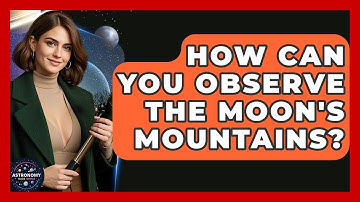 How Can You Observe The Moon