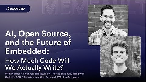 Coredump #007: AI, Open Source, & the Future of Embedded Development
