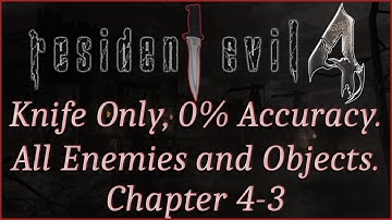 [Resident Evil 4][4-3] Knife Only. 0% Accuracy. All Reachable Enemies/Items/Objects. No Damage. Pro.