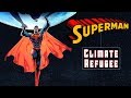 Superman: The World&#39;s Most Famous Climate Refugee