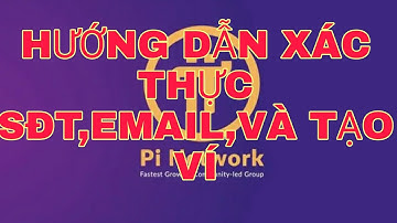 Pi network - Hướng dẫn xác thực số điện thoại,email và tạo ví pi