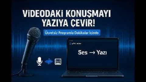 VİDEODAKİ KONUŞMAYI YAZIYA ÇEVİR! | Ses Dosyasını Metne Çevir!