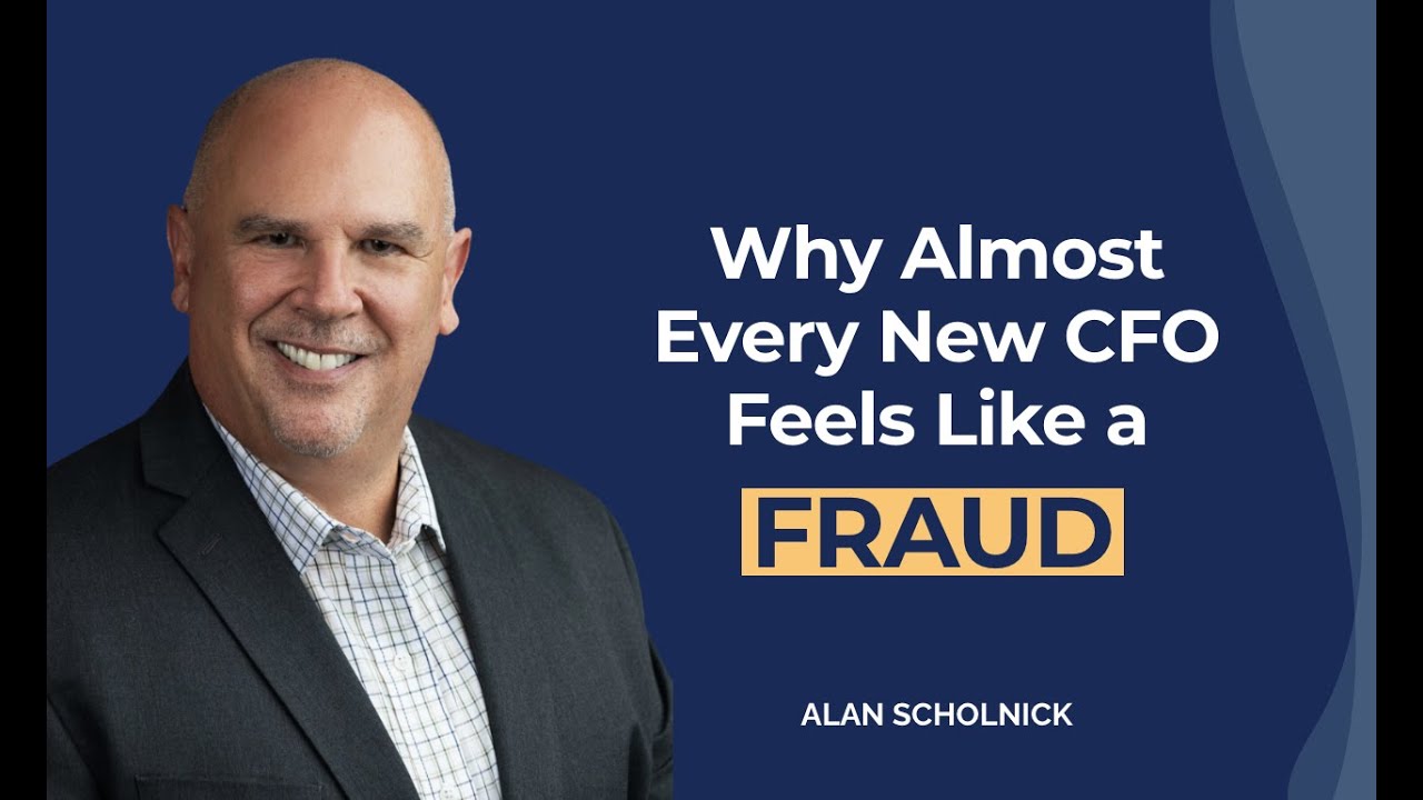 Alan Roth Cfo Why Almost Every New CFO Feels Like a Fraud, Alan Scholnick, GrowCFO ...