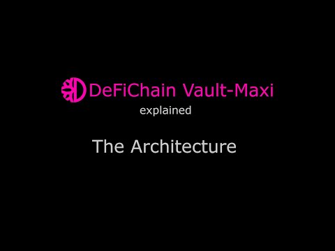 DeFiChain Vault-Maxi explained: Architecture