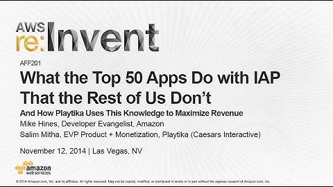 AWS re:Invent 2014 | (AFF201) What Top 50 Games Do w/ In-App Purchasing That the Rest of Us Don