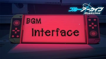 [BGM] Blue Archive - ブルーアーカイブ | Interface (Loop Seamless 10 Min)