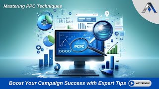 Mastering PPC Techniques: Boost Your Campaign Success with Expert Tips