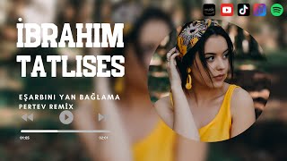 Video thumbnail of "İbrahim Tatlıses - Eşarbını Yan Bağlama ( Pertev Remix )"