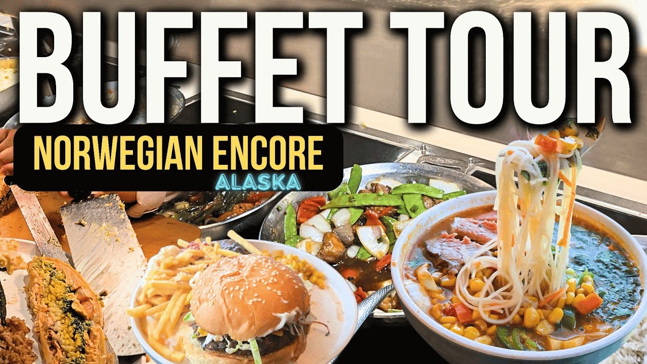 NCL ENCORE: Buffet Food Review (Breakfast, Lunch & Dinner) Alaska Cruise