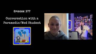 Episode 377: Conversation with a Paramedic/Med Student