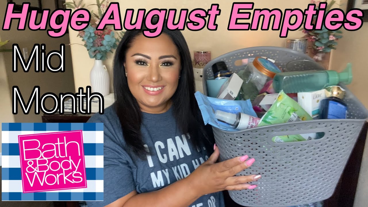 *HUGE MID AUGUST EMPTIES* BATH & BODY WORKS AUGUST EMPTIES // AUGUST ...