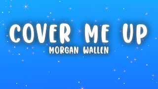 Download lagu Morgan Wallen - Cover Me Up (Lyrics)