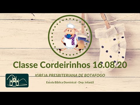EBD - Classe Cordeirinhos [ 1 a 3 anos ] - 16.08.2020