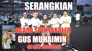 SERANGKAIAN KESERUAN ACARA GUS MUHAIMIN FESTIVAL DI GOR SIDOARJO