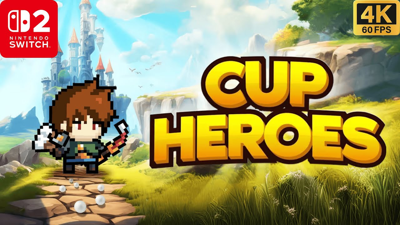 Cup Heroes Gameplay on Nintendo Switch 2 - 4K Walkthrough (No ...