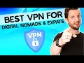 Best VPN for Digital Nomads &amp; Expats: Top 3 VPN Providers