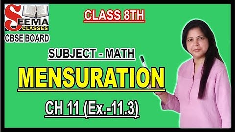 Introduction - Mensuration - Chapter 11 - NCERT Class 8th Maths Exercise 11.3