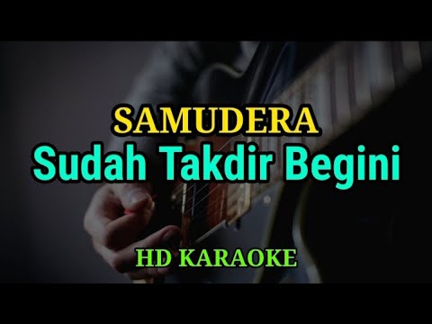 SAMUDERA - Sudah Takdir Begini (karaoke malaysia)