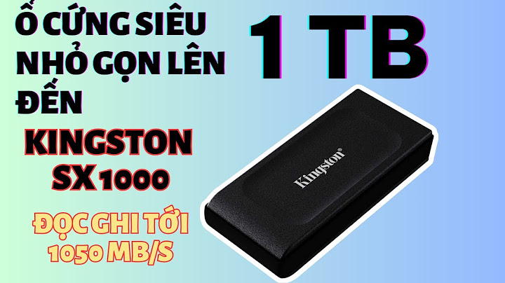 Đánh giá ổ ssd của kingston năm 2024