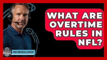 What Are Overtime Rules In NFL? - The Football Xpert