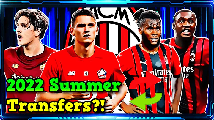 AC Milan transfer news, rumours, targets - summer transfer window 2022 - DayDayNews