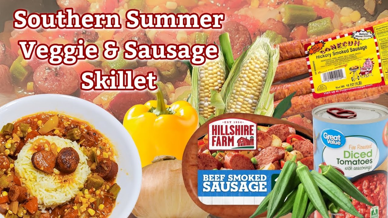 EASY SOUTHERN SUMMER VEGGIE AND SAUSAGE SKILLET! HILLSHIRE FARM AND