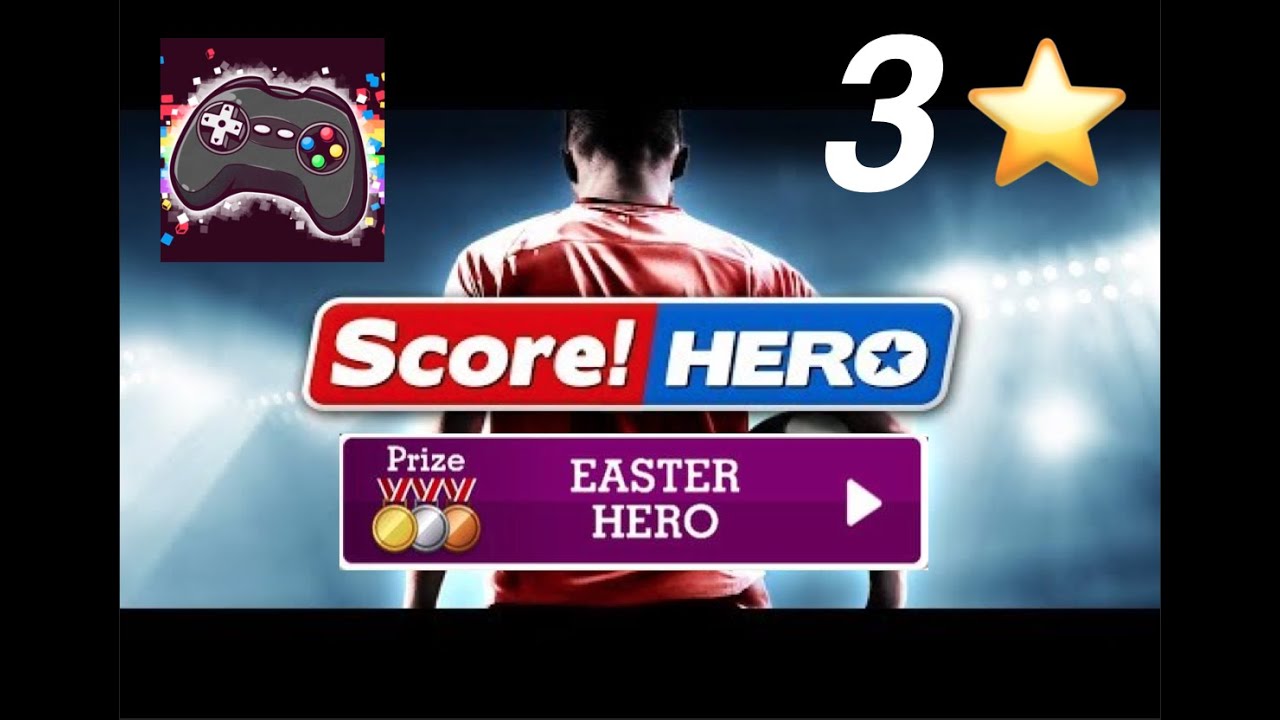 Score! Hero Easter Hero Level 24| LAST LEVEL | [All 3 Stars ⭐] | Complete Solution | ╚Dshinntendo╗