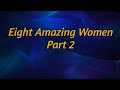 Eight Amazing Women | Part 2 | 8:30 am Service | 5/21/23
