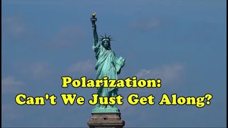 Polarization: Cant We Just Get Along?