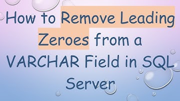 How to Remove Leading Zeroes from a VARCHAR Field in SQL Server
