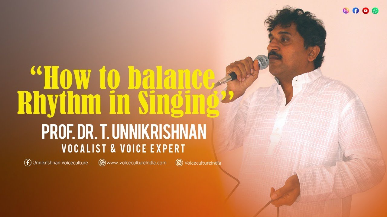 How to balance Rhythm while Singing - By Prof.Dr. T. Unnikrishnan