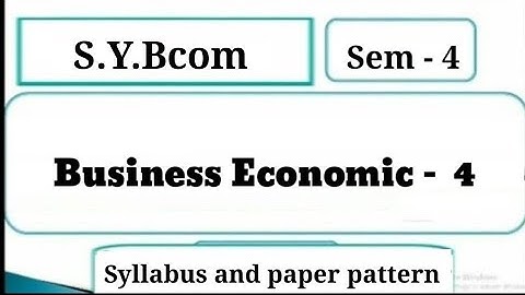 #1 SYBCom Sem -4 | Business Economics -4 | Syllabus and Paper Pattern| Mumbai University| SYBCom Eco