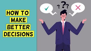 3 tips to make BETTER DECISIONS | How to improve decision making