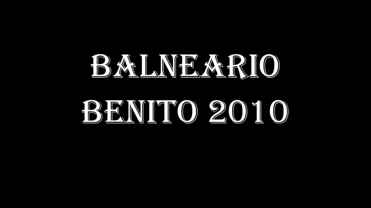 BALNEARIO BENITO 2010   *El Gran Porri*