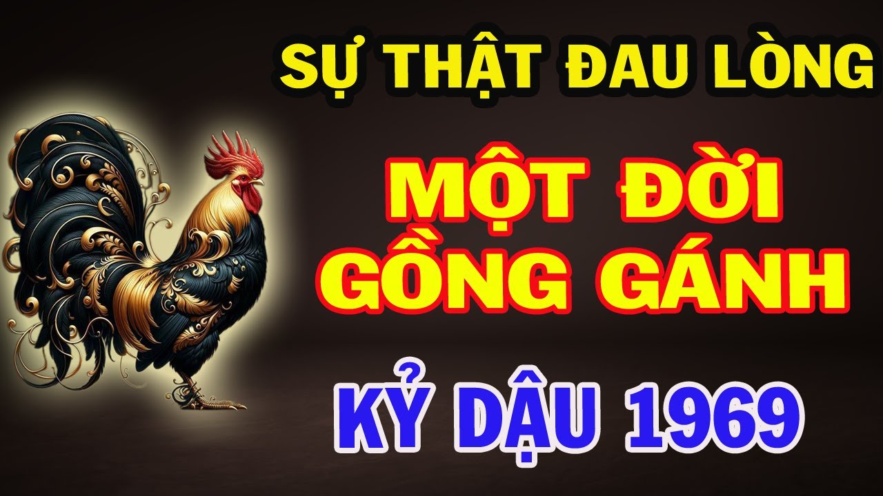 Sự Thật Đau Lòng Về Cuộc Đời Tuổi KỶ DẬU 1969 , Nghe xong Khiết Bạn Chảy Nước Mắt.
