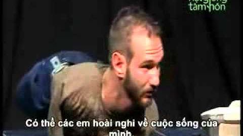 Nick Vujicic - DIỄN THUYẾT CHO CÁC EM HỌC SINH PTTH