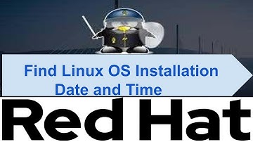 How to see the Installation  Date and Time of a Linux Operating System
