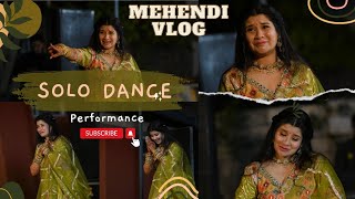 My Solo Dance Performance | Bride's Emotional Dance Performance | I made everyone cry | Mehendi Vlog